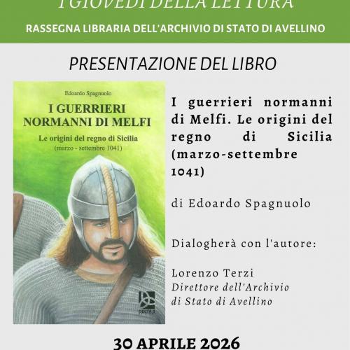 All’Archivio di Stato “I guerrieri normanni di Melfi. Le origini del regno di Sicilia (marzo - settembre 1041)”, di Edoardo Spagnuolo