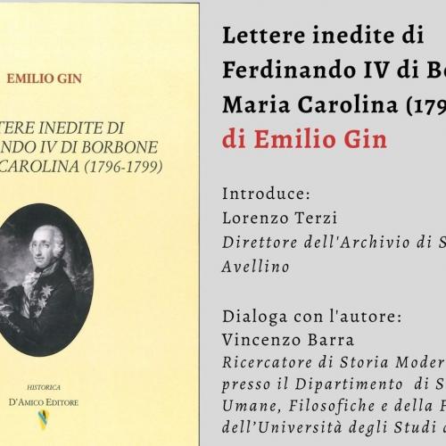 Ad Avellino la presentazione del libro “Lettere inedite di Ferdinando IV di Borbone a Maria Carolina (1796-1799)”, di Emilio Gin