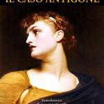 "Il Caso Antigone"