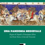 Il libro di Francesco Barra "Una pandemia medievale-Regno di Napoli e Principato Ultra tra peste nera e crisi del Trecento"